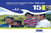 Conferencia Regional sobre Migración · de información, de experiencias, de mejores prácticas y promo-ver la cooperación regional sobre migración. Los principios de la CRM son: