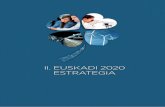 II. EUSKADI 2020 ESTRATEGIA · 2016-05-06 · alor jakinetan, baina behar bezala kontuan izan gabe kasuan kasuko testuinguruaren pluraltasuna eta aniztasuna eta lehentasunak ezarri