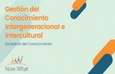 Intercultural Intergeneracional e Conocimiento …...“Trabaja para fortalecer la transmisión intergeneracional de conocimientos locales e indígenas no sólo en lo que respecta
