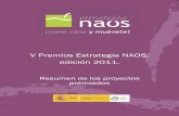 V Premios Estrategia NAOS, edición 2011. · 2016-08-01 · El Jurado de los V Premios Estrategia NAOS, edición 2011, estuvo formado por los miembros siguientes: Presidente: D.DD..D.