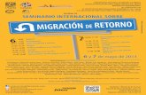Seminario internacional Sobre - UNAM · y la redefinición de las relaciones familiares en la migración emergente. 16:00-17:30 VII. Repercusiones del retorno (parte 1) Adam Goodman