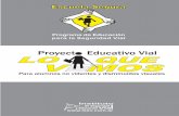 Proyect Educativo Vial - bahiablanca.gob.ar · Educación para la Seguridad Vial ESCUELA SEGURA, llevada a cabo durante los meses de Abril a Agosto del año 2007. El Proyecto Educativo