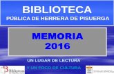 BIBLIOTECA - Herrera de Pisuergaherreradepisuerga.es/files/downloads/2017/01/Memoria... · 2017-01-26 · visitas de usuarios a la biblioteca como lugar de lectura en 2016 1.350 en
