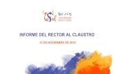 INFORME DEL RECTOR AL CLAUSTRO · 2018-11-15 · informe del rector al claustro – noviembre 2018. tabla de contenidos • memoria del secretario general en el acto de apertura.