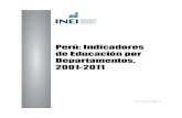 Perú: Indicadores de Educación por Departamentos, 2001-2011 · Hecho el Depósito Legal en la Biblioteca Nacional del Perú Nº 2013-08081. ... (INEI), pone a disposición de la