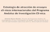 Programa de Investigación Clínica...2016 ¿Interesa atraer EECC internacionales a Andalucía? Claramente si Ventajas 1. Mejoría en las expectativas de vida de personas con enfermedades