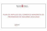 PLAN DE IMPULSO DEL COMERCIO MINORISTA DE ......El objetivo del Documento es presentar un Borrador del Plan de Impulso del Comercio Minorista de Proximidad de Navarra 2018-2020 a la