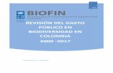 REVISIÓN DEL GASTO PÚBLICO EN BIODIVERSIDAD EN COLOMBIA · sostenibilidad del Plan Nacional de Biodiversidad PNB y el diseño de los mecanismos de movilización de recursos. La
