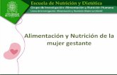 Alimentación y Nutrición de la mujer gestante · de la gestante. Interpretar los indicadores bioquímicos básicos para evaluar el estado nutricional del hierro en las gestantes.