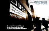 La universitat - UOC · 2008-07-09 · 10 El curs de l’any Universitat Oberta de Catalunya Curs 2006–2007 La UOC, en síntesi Novembre » Desembre La UOC avaluarà i acreditarà