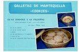GALLETAS DE MANTEQUILLA -COOKIES- · galletas de mantequilla -cookies-30-40 grandes ó 60 pequeÑas tiempo necesario: 20 min + 10-15 min (horno) muy fÁcil fÁcil reto! 250 gr de