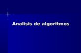 Analisis de algoritmos - Semantic Scholar€¦ · En el caso de los algoritmos, la En el caso de los algoritmos, la eficiencia se logra haciendo el mejor uso posible de los recursos