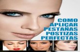 CÓMO APLICAR PESTAÑAS POSTIZAS PERFECTAS - Cómo maquillarse …videosdecomomaquillarse.com/repgrat/s6/3-comoaplicarpe... · 2013-01-30 · II.- Como Aplicar Pestañas Postizas