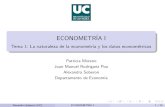 ECONOMETRÍA I - Tema 1: La naturaleza de la econometría y los … · 2017-05-23 · establecer la naturaleza estoc´astica que gobierna las relaciones entre variables. especiﬁcar