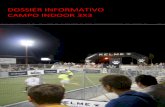 DOSSIER INFORMATIVO CAMPO INDOOR 3X3pampisport.com/img/DOSSIER 3X3 GENERAL.pdf · 2015-12-18 · El fútbol Indoor es una nueva disciplina que está basada en el futbol callejero.