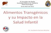 CHN IV Jornadas de Otoño Sociedad Chilena de Pediatría PUC ...aconcagua.sochipe.cl/subidos/catalogo3/alimentos... · Alimentos Transgénicos y su Impacto en la Salud Infantil CHN
