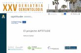 El projecte APTITUDE - academia.cat · Objectiu: Implementar a la zona transfronterera dels Pirineus un projecte de prevenció de la discapacitat en la gent gran mitjançant la creació