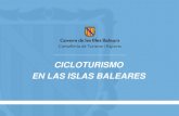 CICLOTURISMO EN LAS ISLAS BALEARES · CICLOTURISMO EN LAS ISLAS BALEARES Claves de éxito en las Islas Baleares EL CLIMA como factor principal y atractivo natural para el cicloturismo