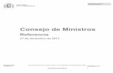Consejo de Ministros · 2017-11-08 · Consejo de Ministros Referencia 27 de diciembre de 2013 . MINISTERIO SECRETARÍA DE ESTADO DE LA PRESIDENCIA DE COMUNICACIÓN Página 2 de Ministros
