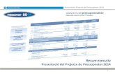 Presentació del Projecte de Pressupostos 2014 · presentaciÓ projecte de pressupostos 2014 a. un principi, la transparÈncia . b. primer objectiu: el compliment dels valors . c.
