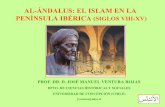 AL-ÁNDALUS: EL ISLAM EN LA PENÍNSULA IBÉRICA (SIGLOS VIII …2.p… · al-Ándalus: el islam en la penÍnsula ibÉrica (siglos viii-xv) prof. dr. d. josÉ manuel ventura rojas