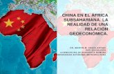 Facultad de Economía - Universidad Nacional …...•Enero de 2006, el gobierno chino presenta libro blanco: China’s African policy •Entre 2006 y 2007 dirigentes chinos visitan