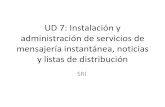 UD 7: Instalación y administración de servicios de ... · UD 7: “Instalación y administración de servicios de mensajería instantánea, noticias y listas de distribución ...