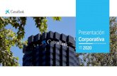 Corporate Presentation · Resultados Enero –Marzo 2020 de CaixaBank para el detalle de las MAR utilizadas y la conciliación de ciertos indicadores. Esta presentación no ha sido
