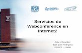 Servicios de Webconference en Internet2 · Internet2 Arturo González José Luis Rodríguez DGSCA – UNAM. Comité de Desarrollo de la Red Qué es WebConference? Es un servicio que