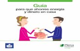 para que ahorres energía y dinero en casafeapslarioja.org/docs/Guia-AHORRAR-DINERO-Y-ENERGIA-EN-CASA.pdf · Consejos para ahorrar energía y dinero durante todo el año GUIA energia