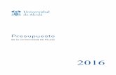 Presupuesto - Comunidad de Madrid · Presupuesto de la UAH - 11 - PRESUPUESTO DE GASTOS AÑO 2016 TOTAL 142.445.472 COD. SUBCONCEP. CONCEPTO ARTÍCULO CAPÍTULO RESUMEN GENERAL EXPLICACIÓN