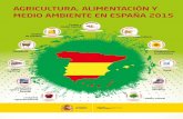 Agricultura, Alimentación y Medio Ambiente en España-2015; … · 2018-09-07 · Ministerio de Agricultura, Alimentación y Medio Ambiente, que da cuenta de las actuaciones más