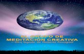 EL GRUPO DE MEDITACIÓN CREATIVA - Creative Meditation · un programa de entrenamiento en meditación creativa de tres años, conocido como MGNA o como Curso de Entrenamiento en Meditación