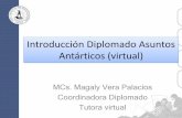 Introducción Diplomado Asuntos Antárticos (virtual)€¦ · DATOS GENERALES Diplomado de extensión en temas antárticos gratuito para alumnos seleccionados Inicio: Junio Finalización: