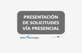 PRESENTACIÓN DE SOLICITUDES VÍA PRESENCIAL · PowerPoint-eko aurkezpena Author: Urdangarín Arrizabalaga, Jose Antonio Created Date: 3/23/2017 9:44:05 AM ...