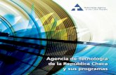 Agencia de Tecnología de la República Checa y sus programas · simplificar y agilizar el sistema de ayuda con una finalidad dirigida especialmente a la investigación y al desarrollo