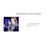 Presentació Qualitat en Sanitat · Model Europeu de Excel-lència (EFQM) European Foundation for Quality Management (1988). • El EFQM pretén: Satisfacció del usuari, satisfacció