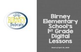 Birney Elementary School’s 1st Grade Digital Lessons€¦ · Elementary School’s 1st Grade Digital Lessons Week of April 20, 2020. ... Log in to Clever and watch this video on