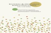 Sistemas alimentarios territorializados en España · Sistemas alimentarios territorializados en España 100 iniciativas locales para una alimentación responsable y sostenible Esta