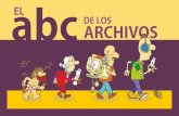 DE LOS ARCHIVOS - infodf.org.mx ABC de los Archivos.pdf · Los archivos: centros de información y casa de la memoria histórica 11 Organización de los archivos 13 Regulación en