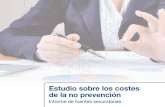 Estudio sobre los costes de la no prevención · Prevención”, con la ﬁnanciación de la Fundación para la Prevención de Riesgos Laborales (convoca-toria de asignación de recursos
