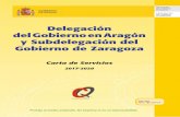 Delegación del Gobierno en Aragón y Subdelegación del ...€¦ · Las Cartas de Servicios se integran en el conjunto de acciones evolutivas impulsadas desde el Ministerio de la