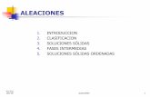 ALEACIONES - Raquel Serrano Lledó · M.V.M.G. 2007-08 ALEACIONES 2 INTRODUCCIÓN • La clase de aleación más simple es la solución sólida: un sólido que consta de dos o más