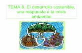 TEMA 8. El desarrollo sostenible, una respuesta a la crisis ambientaliesmontesobarenes.centros.educa.jcyl.es/sitio/upload/El... · 2012-05-10 · una respuesta a la crisis ambiental