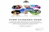 ZTBP EUSKADI 2020 · 2018-09-18 · ZTBP Euskadi 2020ren 1. jarraipen-txostena 6 6 1. Hitzaurrea Zientzia, Teknologia eta errikuntza Plana 2020 delakoak, “6.1. Sistemaren monitorizazioa