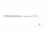 Memòria cursos 2011-2012 2012-2013 · Premis de recerca Montserrat Miró i Marimon del curs 2011-2012 24 Premis de recerca Montserrat Miró i Marimon del curs 2012-2013 26 Premis