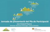 Jornada de presentació del Pla de Participaciówidget.meteoclim.eu/descarga/jornada.pdf · 2016-10-13 · tant desequilibris en ecosistemes. Per exemple, proliferació d'espècies