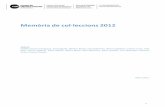 Memòria de col•leccions 2012 - Barcelona · 2018-06-28 · H e rb ari 2.789 p le cs d ’herbari muntats. Mi n e ralogia 5 sals p re p ara de s p e r a e xp o sició. P e tro logia