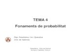 TEMA 4 Fonaments de probabilitat - UV · 2010-02-05 · Interpretacions de la probabilitat n f n A r vegades que ocorre A ( ) ( ) P( A) f ( n) ( A) quan n és suficientm ent gran