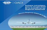 Enfoque Estratégico para la Recuperación de la Aviación en las Regiones … · 2020-06-16 · Enfoque Estratégico para la Recuperación de la Aviación en las Regiones NAM/CAR